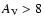$A_{\rm V} > 8$