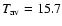 $T_{\rm av} = 15.7$