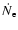 $\dot{N}_{\rm e}$