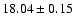 $ 18.04 \pm 0.15 $