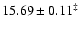 $ 15.69 \pm 0.11^\ddagger$