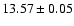 $ 13.57 \pm 0.05 $