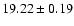 $ 19.22 \pm 0.19 $