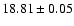 $ 18.81 \pm 0.05 $