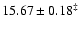 $ 15.67 \pm 0.18^\ddagger$