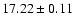$ 17.22 \pm 0.11 $
