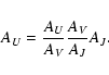 \begin{displaymath}A_U = \frac{A_U}{A_V} \frac{A_V}{A_J} {A_J}.
\end{displaymath}
