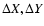 $\Delta X, \Delta Y$