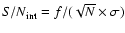 ${S/N}_{\rm int} = f/(\sqrt{N}\times \sigma)$