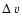 $\Delta ~ v$
