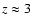 $z\approx3$