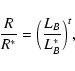 \begin{displaymath}%
\frac{R}{R^*}=\Big(\frac{L_B}{L_B^*}\Big)^t,
\end{displaymath}