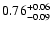 $0.76_{\rm -0.09}^{+0.06}$