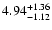 $4.94_{\rm -1.12}^{+1.36}$
