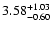 $3.58_{\rm -0.60}^{+1.03}$