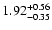 $1.92_{\rm -0.35}^{+0.56}$