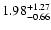 $1.98_{\rm -0.66}^{+1.27}$