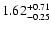 $1.62_{\rm -0.25}^{+0.71}$