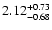 $2.12_{\rm -0.68}^{+0.73}$