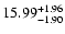 $15.99_{\rm -1.90}^{+1.96}$