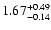 $1.67_{\rm -0.14}^{+0.49}$
