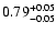 $0.79_{\rm -0.05}^{+0.05}$