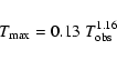 \begin{displaymath}%
T_{\rm max} = 0.13 \; T_{\rm obs}^{1.16}
\end{displaymath}