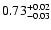 $0.73_{\rm -0.03}^{+0.02}$