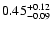 $0.45_{\rm -0.09}^{+0.12}$
