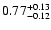 $0.77_{\rm -0.12}^{+0.13}$