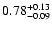 $0.78_{\rm -0.09}^{+0.13}$