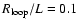 $R_{\rm loop}/L = 0.1$