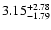 $3.15_{\rm -1.79}^{+2.78}$