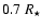 $0.7~R_\star$