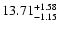 $13.71_{\rm -1.15}^{+1.58}$