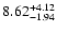 $8.62_{\rm -1.94}^{+4.12}$