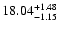 $18.04_{\rm -1.15}^{+1.48}$