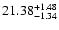 $21.38_{\rm -1.34}^{+1.48}$