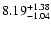 $8.19_{\rm -1.04}^{+1.38}$