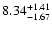 $8.34_{\rm -1.67}^{+1.41}$