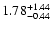 $1.78_{\rm -0.44}^{+1.44}$