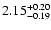 $2.15_{\rm -0.19}^{+0.20}$