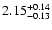 $2.15_{\rm -0.13}^{+0.14}$