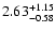 $2.63_{\rm -0.58}^{+1.15}$