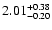 $2.01_{\rm -0.20}^{+0.38}$