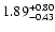 $1.89_{\rm -0.43}^{+0.80}$