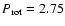 $P_{\rm rot}=2.75$