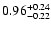 $0.96_{\rm -0.22}^{+0.24}$