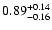 $0.89_{\rm -0.16}^{+0.14}$