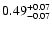$0.49_{\rm -0.07}^{+0.07}$